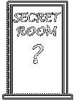 Find the SECRET ROOM and enjoy Extra Goodies!!!